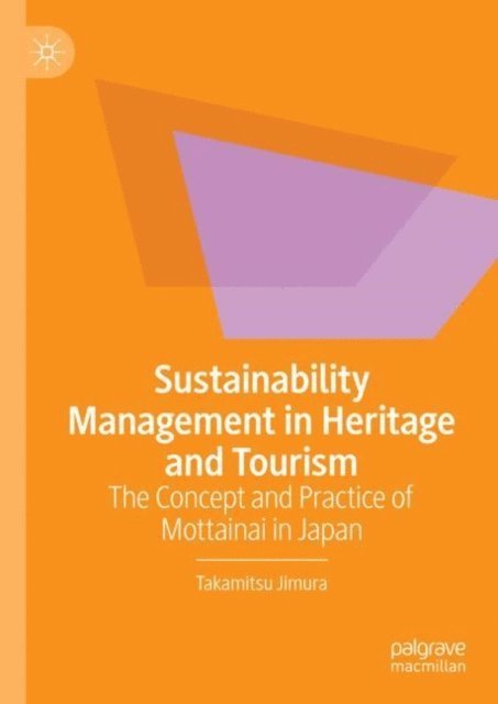 Takamitsu Jimura - Sustainability Management in Heritage and Tourism, E-bok