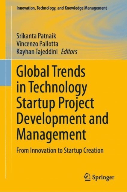 Kayhan Tajeddini, Vincenzo Pallotta, Srikanta Patnaik - Global Trends in Technology Startup Project Development and Management, E-bok