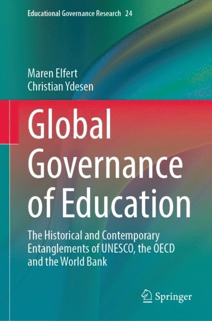 Christian Ydesen, Maren Elfert - Global Governance of Education, E-bok
