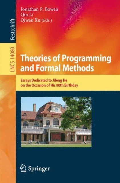 Qiwen Xu, Qin Li, Jonathan P. Bowen - Theories of Programming and Formal Methods, E-bok