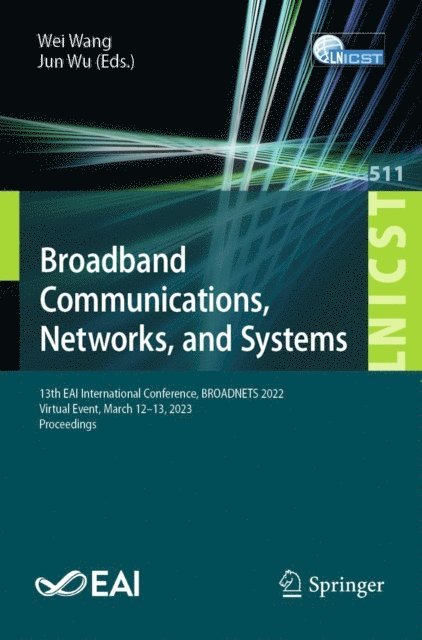 Jun Wu, Wei Wang - Broadband Communications, Networks, and Systems, E-bok