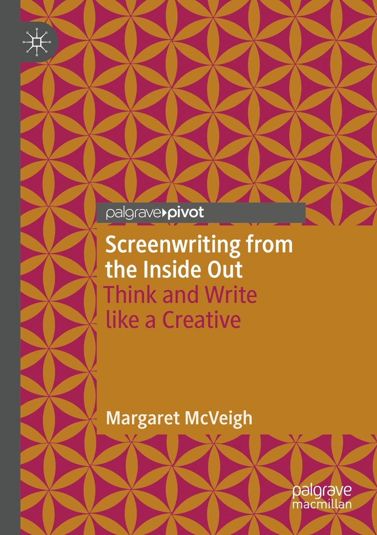 Margaret McVeigh - Screenwriting from the Inside Out, Häftad