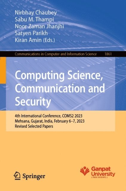 Kiran Amin, Satyen Parikh, Noor Zaman Jhanjhi, Sabu M. Thampi, Nirbhay Chaubey - Computing Science, Communication and Security, E-bok