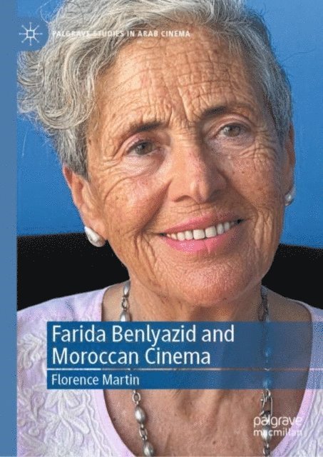 Florence Martin - Farida Benlyazid and Moroccan Cinema, E-bok