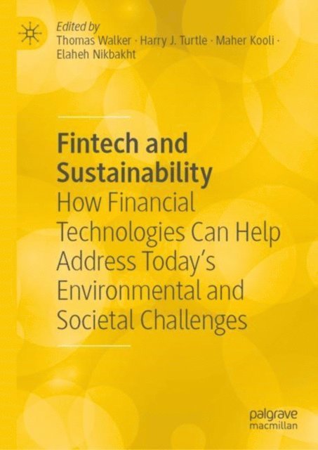 Elaheh Nikbakht, Maher Kooli, Harry J. Turtle, Thomas Walker - Fintech and Sustainability, E-bok