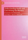 Understanding Health and Care Among Sex Workers