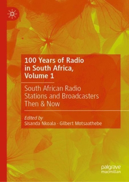 Gilbert Motsaathebe, Sisanda Nkoala - 100 Years of Radio in South Africa, Volume 1, E-bok