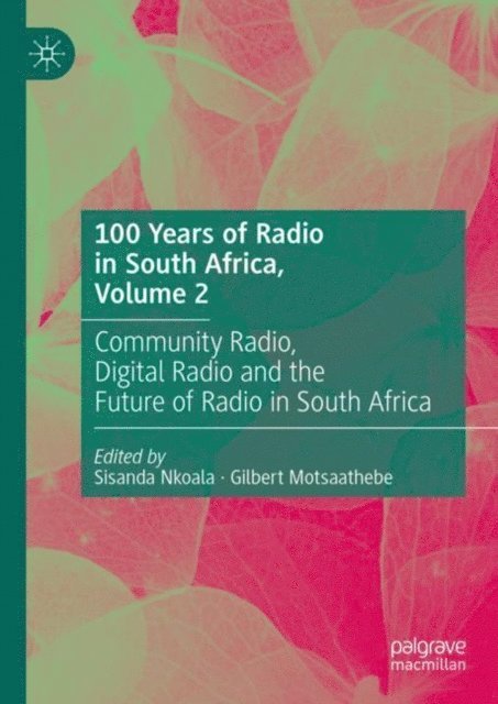Gilbert Motsaathebe, Sisanda Nkoala - 100 Years of Radio in South Africa, Volume 2, E-bok