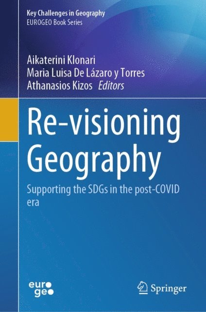 Athanasios Kizos, Maria Luisa De Lazaro y Torres, Aikaterini Klonari - Re-visioning Geography, E-bok