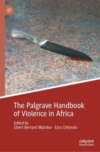 Ezra Chitando, Obert Bernard Mlambo - Palgrave Handbook of Violence in Africa, E-bok