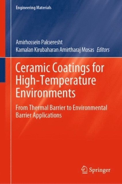 Kamalan Kirubaharan Amirtharaj Mosas, Amirhossein Pakseresht - Ceramic Coatings for High-Temperature Environments, E-bok