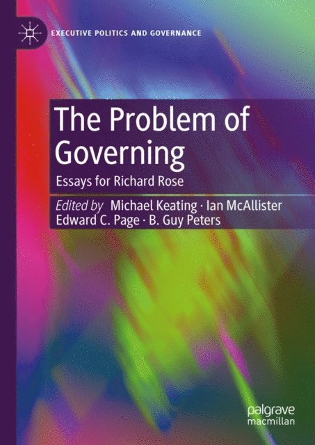 B Guy Peters, Edward C Page, Ian McAllister, Michael Keating - Problem of Governing, E-bok