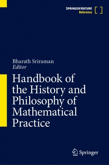 Bharath Sriraman - Handbook of the History and Philosophy of Mathematical Practice, E-bok