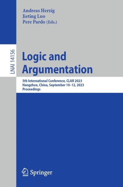 Pere Pardo, Jieting Luo, Andreas Herzig - Logic and Argumentation, E-bok