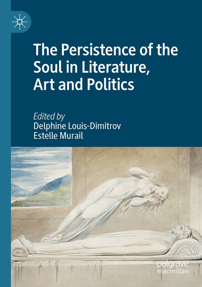 Delphine Louis-Dimitrov, Estelle Murail - Persistence of the Soul in Literature, Art and Politics, Häftad