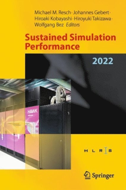Wolfgang Bez, Hiroyuki Takizawa, Hiroaki Kobayashi, Johannes Gebert, Michael M. Resch - Sustained Simulation Performance 2022, E-bok