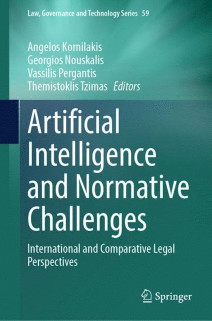 Themistoklis Tzimas, Vassilis Pergantis, Georgios Nouskalis, Angelos Kornilakis - Artificial Intelligence and Normative Challenges, E-bok