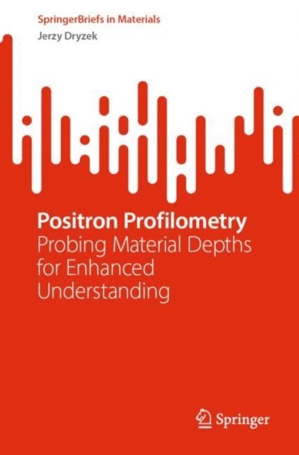 Jerzy Dryzek - Positron Profilometry, E-bok