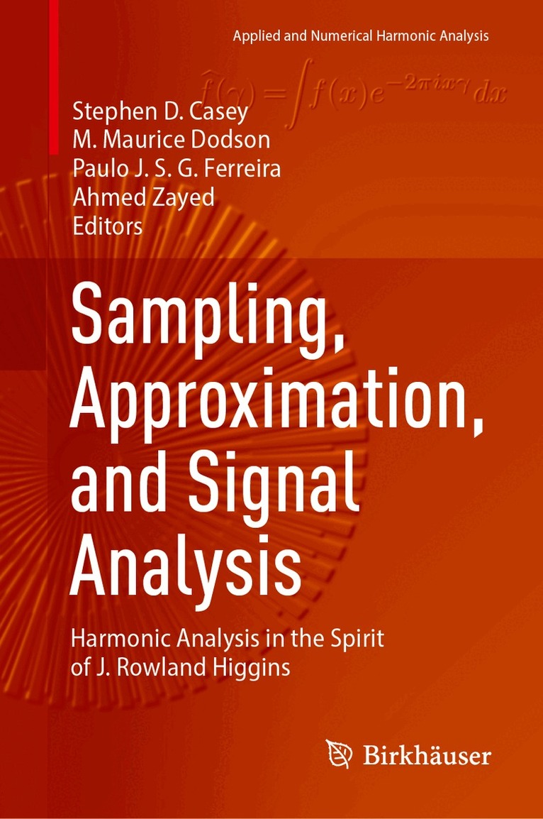 Stephen D. Casey, M. Maurice Dodson, Paulo J. S. G. Ferreira, Ahmed Zayed - Sampling, Approximation, and Signal Analysis, Inbunden