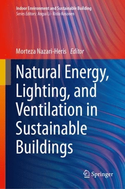 Morteza Nazari-Heris - Natural Energy, Lighting, and Ventilation in Sustainable Buildings, E-bok
