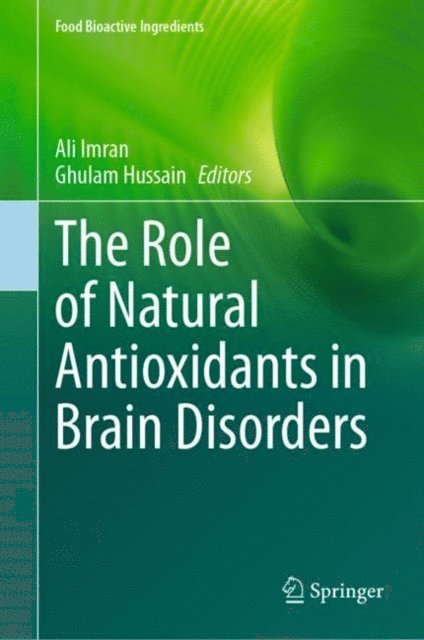 Ghulam Hussain, Ali Imran - Role of Natural Antioxidants in Brain Disorders, E-bok