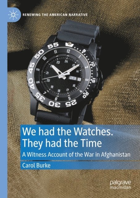 Carol Burke - We had the Watches. They had the Time, E-bok