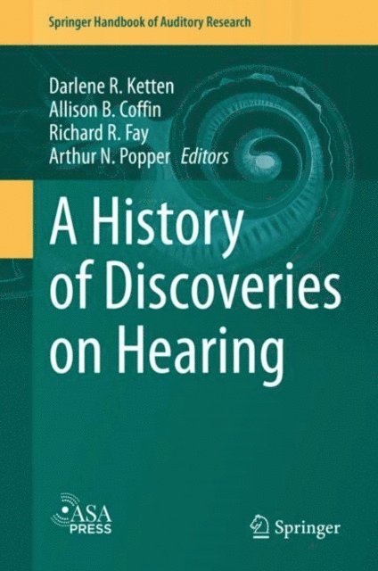 Arthur N. Popper, Richard R. Fay, Allison B. Coffin, Darlene R. Ketten - History of Discoveries on Hearing, E-bok