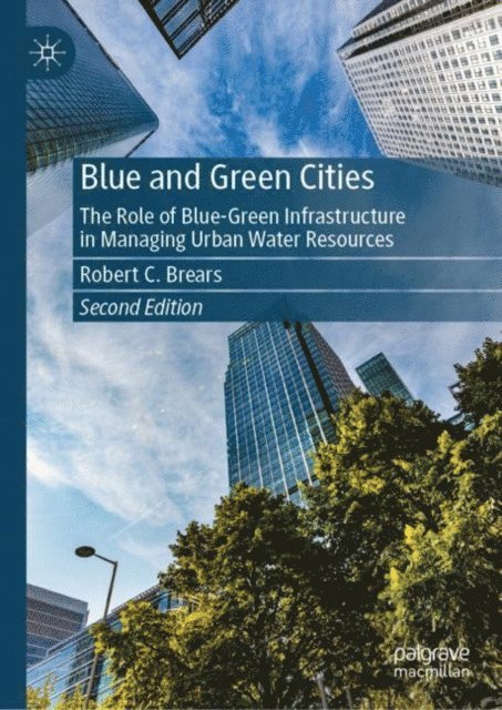 Robert C. Brears - Blue and Green Cities, E-bok
