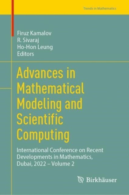 Ho-Hon Leung, R. Sivaraj, Firuz Kamalov - Advances in Mathematical Modeling and Scientific Computing, E-bok