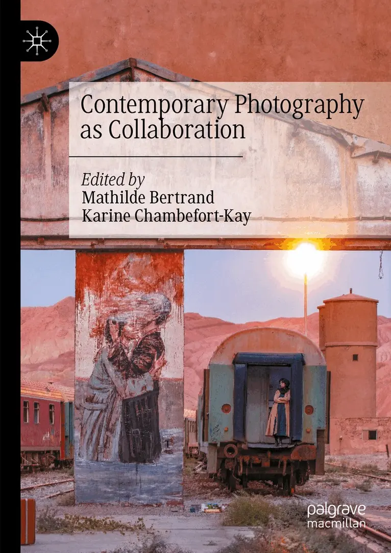 Mathilde Bertrand, Karine Chambefort-Kay - Contemporary Photography as Collaboration, Inbunden. Tillgänglighet: Lägg i varukorg