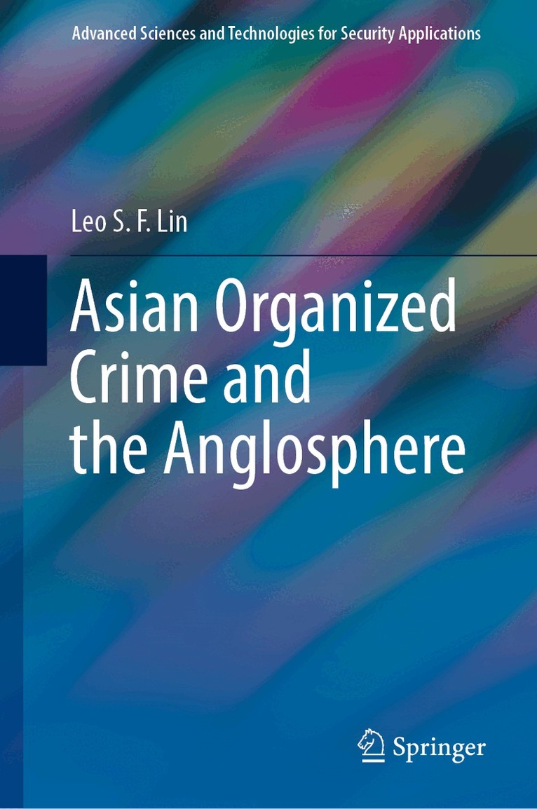 Leo S. F. Lin - Asian Organized Crime and the Anglosphere, Inbunden. Tillgänglighet: Lägg i varukorg