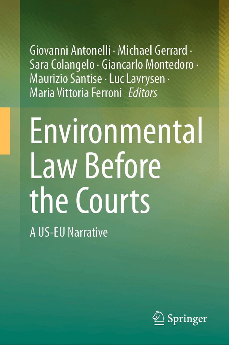 Giovanni Antonelli, Michael Gerrard, Sara Colangelo, Giancarlo Montedoro, Maurizio Santise, Luc Lavrysen, Maria Vittoria Ferroni - Environmental Law Before the Courts, Inbunden