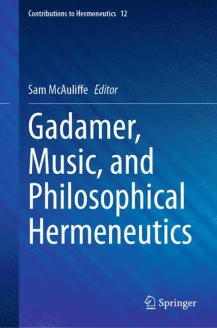 Sam McAuliffe - Gadamer, Music, and Philosophical Hermeneutics, E-bok