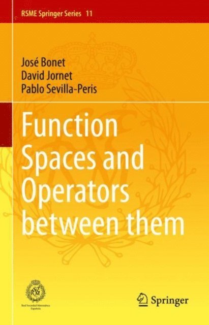 Pablo Sevilla-Peris, David Jornet, Jose Bonet - Function Spaces and Operators between them, E-bok
