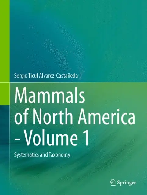 Sergio Ticul Alvarez-Castaneda - Mammals of North America - Volume 1, E-bok. Tillgänglighet: Lägg i varukorg