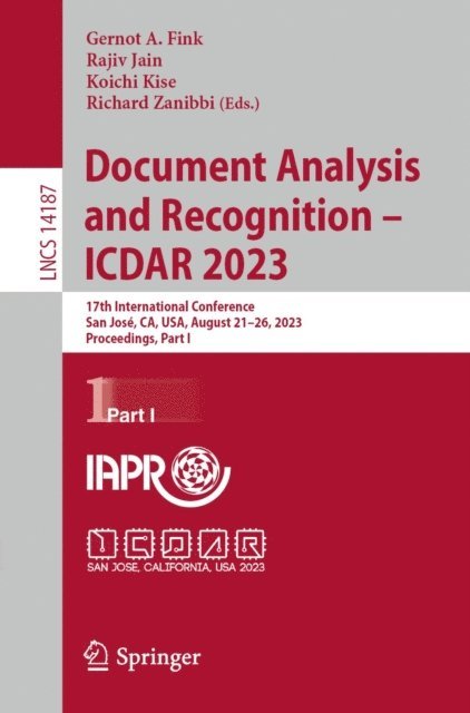 Richard Zanibbi, Koichi Kise, Rajiv Jain, Gernot A. Fink - Document Analysis and Recognition - ICDAR 2023, E-bok