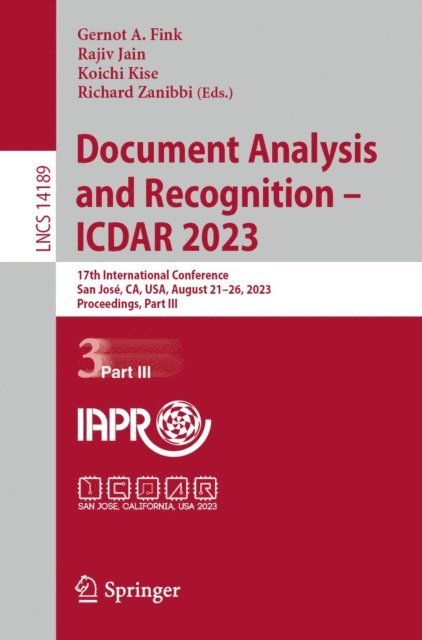 Richard Zanibbi, Koichi Kise, Rajiv Jain, Gernot A. Fink - Document Analysis and Recognition - ICDAR 2023, E-bok