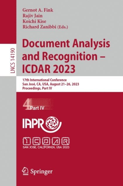 Richard Zanibbi, Koichi Kise, Rajiv Jain, Gernot A. Fink - Document Analysis and Recognition - ICDAR 2023, E-bok