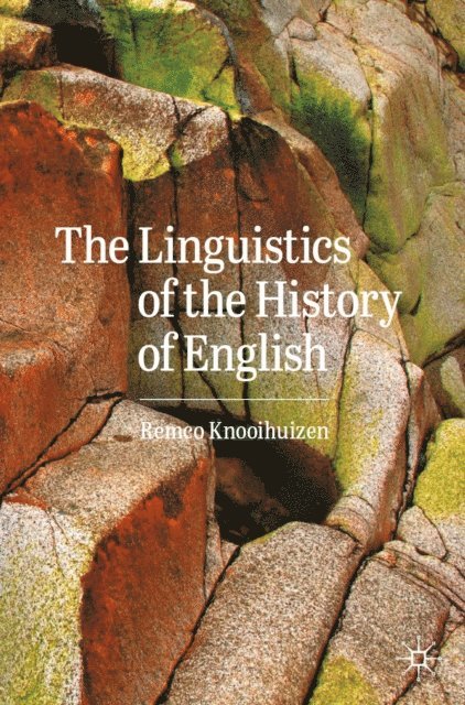 Remco Knooihuizen - Linguistics of the History of English, E-bok