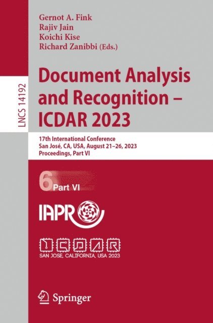 Richard Zanibbi, Koichi Kise, Rajiv Jain, Gernot A. Fink - Document Analysis and Recognition - ICDAR 2023, E-bok