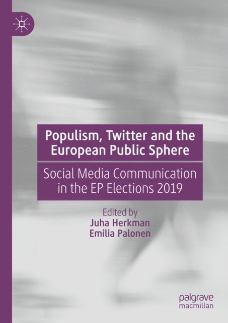 Emilia Palonen, Juha Herkman - Populism, Twitter and the European Public Sphere, E-bok