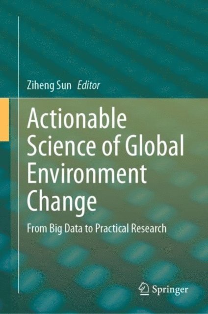Ziheng Sun - Actionable Science of Global Environment Change, E-bok