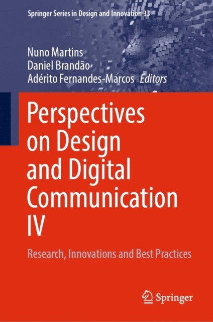 Aderito Fernandes-Marcos, Daniel Brandao, Nuno Martins - Perspectives on Design and Digital Communication IV, E-bok