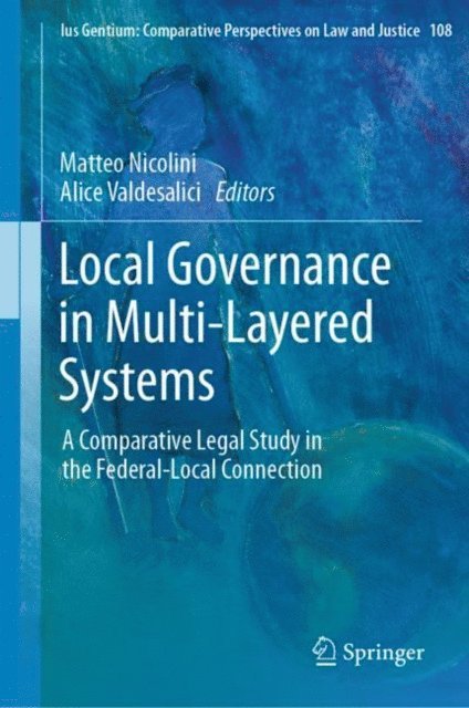 Alice Valdesalici, Matteo Nicolini - Local Governance in Multi-Layered Systems, E-bok