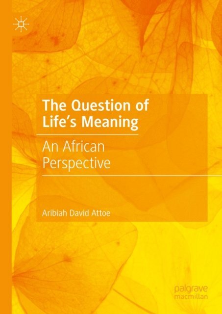 Aribiah David Attoe - Question of Life's Meaning, E-bok