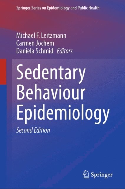 Daniela Schmid, Carmen Jochem, Michael F. Leitzmann - Sedentary Behaviour Epidemiology, E-bok