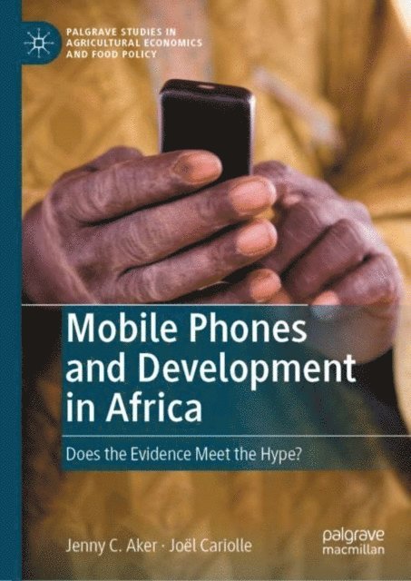 Joel Cariolle, Jenny C. Aker - Mobile Phones and Development in Africa, E-bok