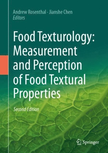 Jianshe Chen, Andrew Rosenthal - Food Texturology: Measurement and Perception of Food Textural Properties, E-bok