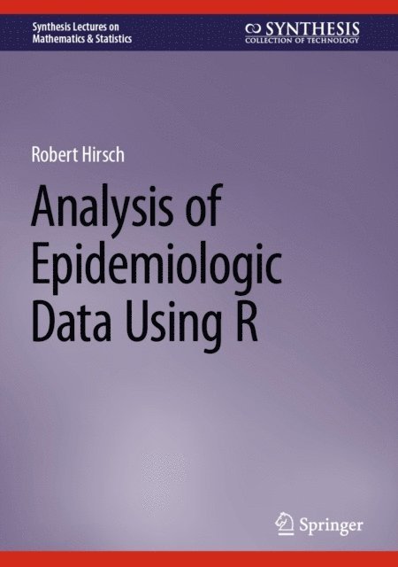 Robert Hirsch - Analysis of Epidemiologic Data Using R, E-bok
