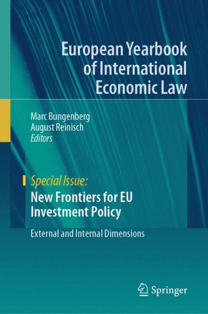 August Reinisch, Marc Bungenberg - New Frontiers for EU Investment Policy, E-bok